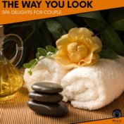 The Way You Look - Spa Delights For Couple