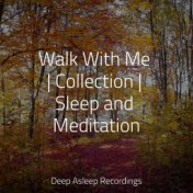 Walk With Me | Collection | Sleep and Meditation