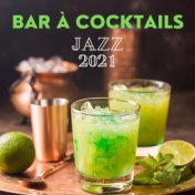 Bar à cocktails (Jazz 2021, Jazz bossa instrumental, Nuit entre amis)