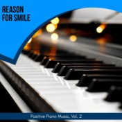 Reason For Smile - Positive Piano Music, Vol. 2