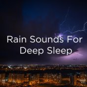 !!!" Rain Sounds For Deep Sleep "!!!