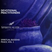 Devotional Practitioners - Spiritual Buddha Peace, Vol. 1