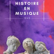 Histoire en Musique - 1945