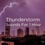 !!!" Thunderstorm Sounds For 1 Hour "!!!
