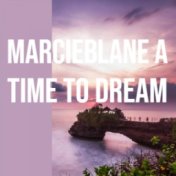 MarcieBlane A Time To Dream