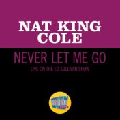 Never Let Me Go (Live On The Ed Sullivan Show, March 25, 1956)