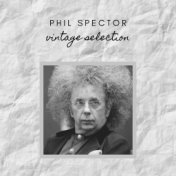 Phil Spector - Vintage Selection