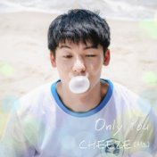 Only You (My love X CHEEZE)