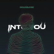 INTO YOU