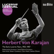 Herbert von Karajan - The Early Lucerne Years