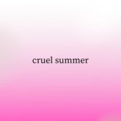 Cruel Summer (Slowed + Reverb)