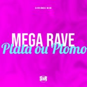 Mega Rave Plata ou Plomo