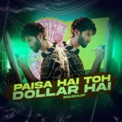 Paisa Hai Toh x Dollar Bills