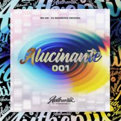 Alucinante 001