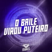 O Baile Virou Puteiro