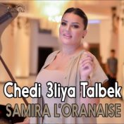 Chedi 3liya Talbek