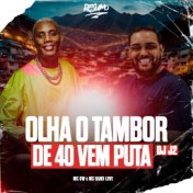 Olha o Tambor de 40 Vem Puta