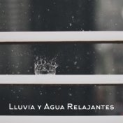 Lluvia y Agua Relajantes