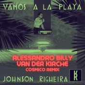 Vamos a la Playa (Alessandro Billy & Van Der Kirche Cosmico Remixes)