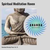 Spiritual Meditation Haven: Devotional Morning Prayer, Vol. 10
