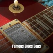 Famous Blues Bops