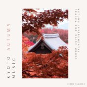 Kyoto Autumn Music: Autumn Instrumental Tracks for Rainy Moods