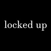 Locked up