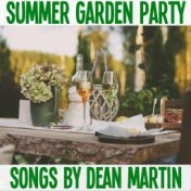 Summer Garden Party Songs By Dean Martin