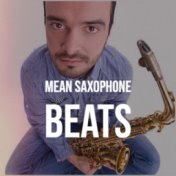 Mean Saxophone Beats