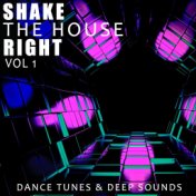 Shake the House Right, Vol. 1