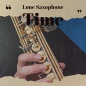 Lone Saxophone Time