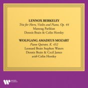 Berkeley: Trio for Violin, Horn and Piano, Op. 44 - Mozart: Piano Quintet, K. 452