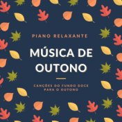 Música de Outono: Piano Relaxante, Canções do Fundo Doce para o Outono