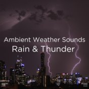 !!!" Ambient Weather Sounds Rain & Thunder  "!!!