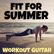 Fit For Summer Workout Guitar