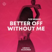 Better Off Without Me (VIP Remix)