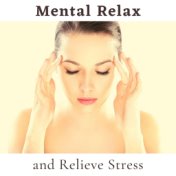 Mental Relax and Relieve Stress: New Age Mood Music