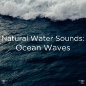 !!!" Natural Water Sounds: Ocean Waves "!!!