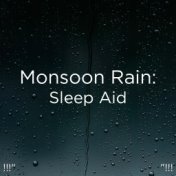 !!!" Monsoon Rain: Sleep Aid "!!!