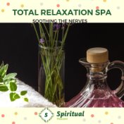 Total Relaxation Spa - Soothing The Nerves
