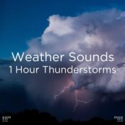 !!!" Weather Sounds 1 Hour Thunderstorms "!!!