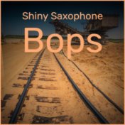 Shiny Saxophone Bops