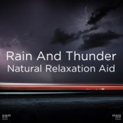 !!!" Rain And Thunder Natural Relaxation Aid "!!!