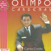 Canta Criollo; El Disco de Oro de Olimpo Cardenas