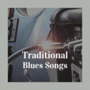 Traditional Blues Songs