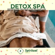 Detox Spa - Refreshing Sounds For Relaxation