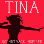 Tina (Soundtrack Inspired)