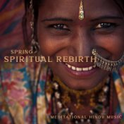 Spring Spiritual Rebirth (Meditational Hindu Music to Celebrate Rama Navami (Guided Meditation Background))