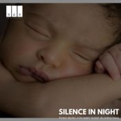 Silence in Night: Piano Music for Baby Sleep in Christmas