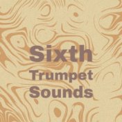 Sixth Trumpet Sounds